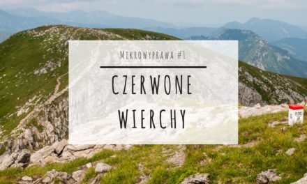 Mikrowyprawa #1: Czerwone Wierchy