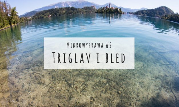 Triglav i Bled – Trekking i wypoczynek w Słowenii