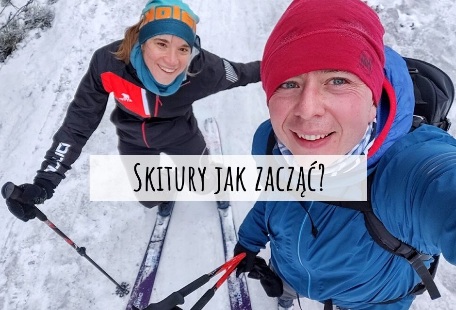 Skitury na szczycie, czyli jak zacząć?